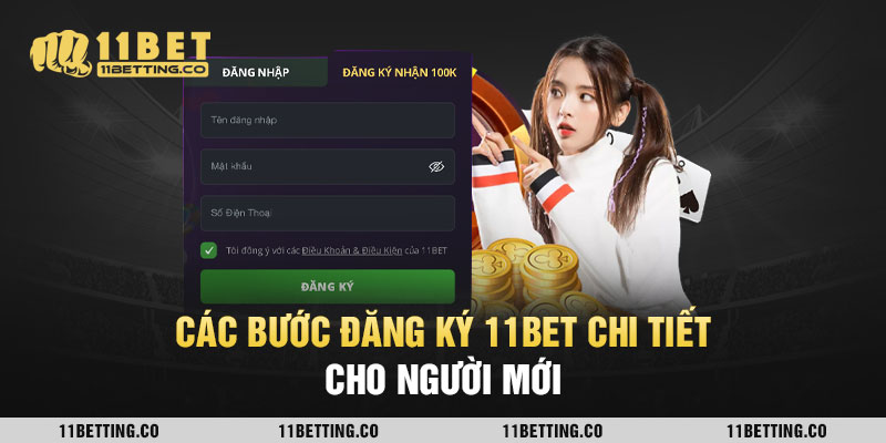 Các bước đăng ký 11BET chi tiết cho người mới