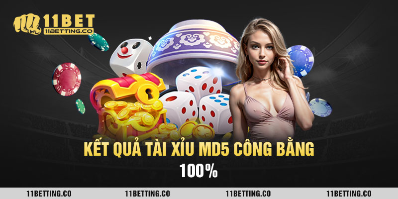 Kết quả Tài Xỉu MD5 công bằng 100%