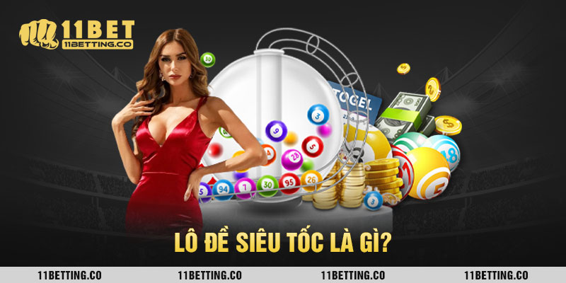 Lô đề siêu tốc là gì?