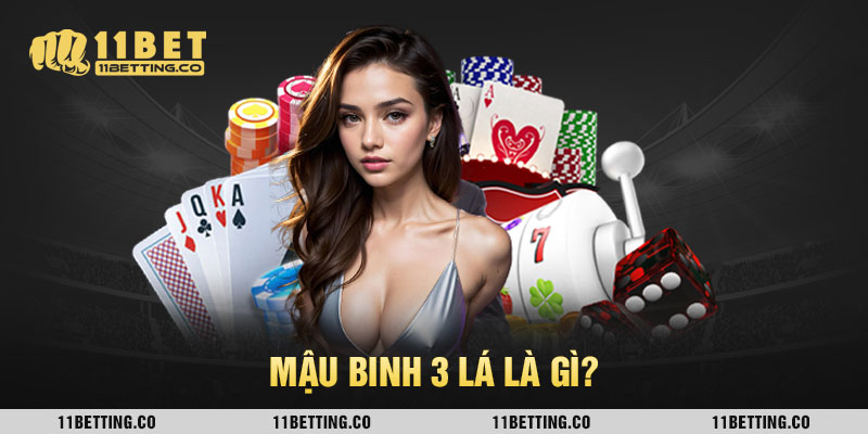 Mậu Binh 3 lá là gì?